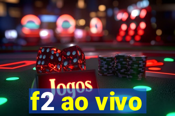 f2 ao vivo